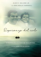 book Esperanza del cielo: Ocho mensajes reconfortantes de Dios a un padre afligido