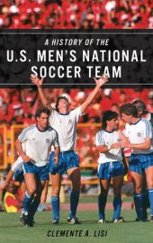 book A History of the U.S. Men's National Soccer Team