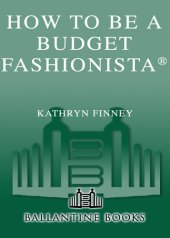 book How to Be a Budget Fashionista: The Ultimate Guide to Looking Fabulous for Less