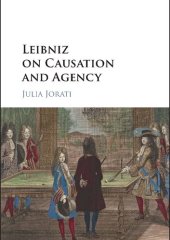 book Leibniz on Causation and Agency