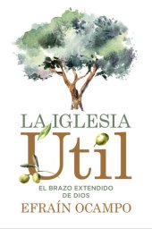 book La iglesia útil: El brazo extendido de Dios