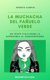 book La Muchacha del Pañuelo Vede: Un triste viaje desde la hipergamia al ginocentrismo