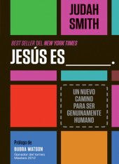 book Jesús es ___.: Un nuevo camino para ser genuinamente humano