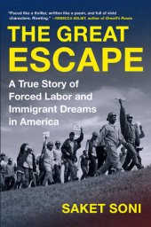 book The Great Escape: A True Story of Forced Labor and Immigrant Dreams in America