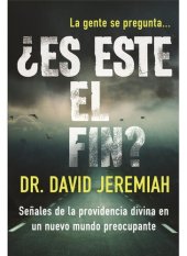 book ¿Es este el fin?: Señales de la providencia divina en un nuevo mundo preocupante