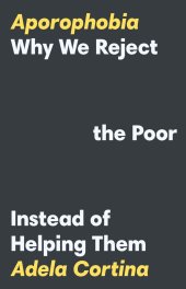 book Aporophobia: Why We Reject the Poor Instead of Helping Them