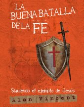 book La Buena Batalla de la Fe: Siguiendo el ejemplo de Jesús