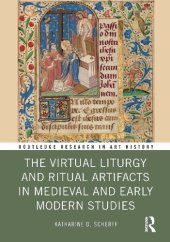 book The Virtual Liturgy and Ritual Artifacts in Medieval and Early Modern Studies