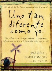 book Uno tan diferente como yo: Un esclavo en los tiempos modernos, un negociante internacional de arte y la increíble mujer que los unió