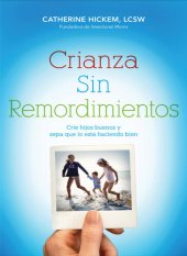 book Crianza sin remordimientos: Crie hijos buenos y sepa que lo está haciendo bien