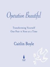 book Operation Beautiful: Transforming the Way You See Yourself One Post-it Note at a Time