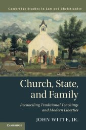 book Church, State, and Family: Reconciling Traditional Teachings and Modern Liberties