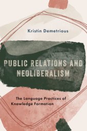 book Public Relations and Neoliberalism: The Language Practices of Knowledge Formation