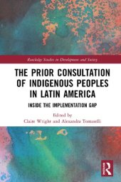 book The Prior Consultation of Indigenous Peoples in Latin America: Inside the Implementation Gap