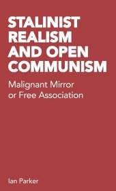 book Stalinist Realism and Open Communism: Malignant Mirror or Free Association