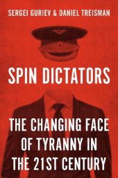 book Spin Dictators: The Changing Face of Tyranny in the 21st Century