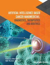 book Artificial Intelligence Based Cancer Nanomedicine: Diagnostics, Therapeutics and Bioethics