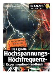 book Das große Hochspannungs- und Hochfrequenz-Experimentier-Handbuch. Experimente mit Hochspannung