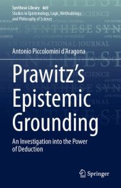 book Prawitz's Epistemic Grounding: An Investigation into the Power of Deduction