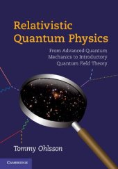 book Relativistic Quantum Physics: From Advanced Quantum Mechanics to Introductory Quantum Field Theory