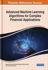 book Advanced Machine Learning Algorithms for Complex Financial Applications