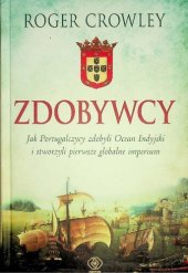 book Zdobywcy. Jak Portugalczycy zdobyli Ocean Indyjski i stworzyli pierwsze globalne imperium