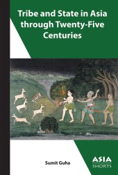 book Tribe and State in Asia Through Twenty-Five Centuries