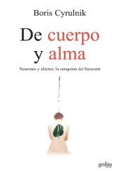 book De cuerpo y alma. Neuronas y afectos. La conquista de los afectos