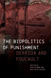 book The Biopolitics of Punishment: Derrida and Foucault