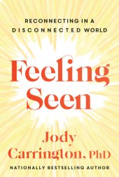 book Feeling Seen: Reconnecting in a Disconnected World