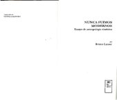 book Nunca fuimos modernos. Ensayo de antropología simétrica.