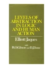 book Levels of abstraction in logic and human action: A theory of discontinuity in the structure of mathematical logic, psychological behaviour, and social organization