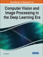 book Handbook of Research on Computer Vision and Image Processing in the Deep Learning Era