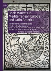 book Book Markets in Mediterranean Europe and Latin America: Institutions and Strategies (15th-18th Centuries)