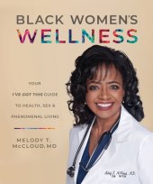 book Black Women's Wellness: Your "I've Got This!" Guide to Health, Sex, and Phenomenal Living