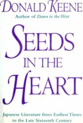 book Seeds in the Heart: Japanese Literature from Earliest Times to the Late Sixteenth Century