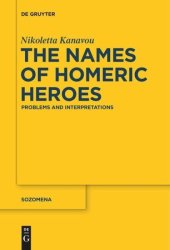 book The Names of Homeric Heroes: Problems and Interpretations