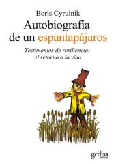 book Autobiografía de un espantapájaros. Testimonios de resiliencia. El retorno a la vida