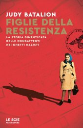 book Figlie della Resistenza. La storia dimenticata delle combattenti nei ghetti nazisti