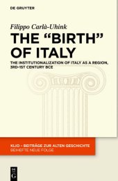 book The "Birth" of Italy: The Institutionalization of Italy as a Region, 3rd-1st Century BCE