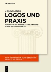 book Logos und Praxis: Sparta ALS Politisches Exemplum in Den Schriften Des Isokrates