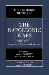 book The Cambridge History of the Napoleonic Wars: Volume 3, Experience, Culture and Memory