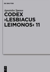 book Codex Lesbiacus Leimonos 11: Annotated Critical Edition of an Unpublished Byzantine Menaion for June