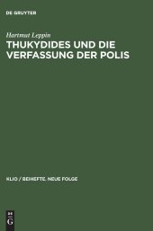 book Thukydides und die Verfassung der Polis: Ein Beitrag Zur Politischen Ideengeschichte Des 5. Jahrhunderts V. Chr.