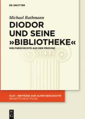 book Diodor und seine "Bibliotheke": Weltgeschichte aus der Provinz