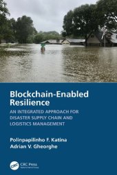 book Blockchain-Enabled Resilience: An Integrated Approach for Disaster Supply Chain and Logistics Management