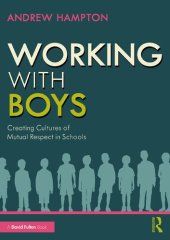 book Working with Boys: Creating Cultures of Mutual Respect in Schools