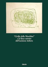 book Civiltà delle macchine e la linea astratta dell'incisione italiana. Catalogo della mostra. Ediz. illustrata