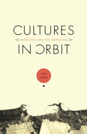 book Cultures in Orbit: Satellites and the Televisual