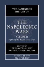 book The Cambridge History of the Napoleonic Wars: Volume 2, Fighting the Napoleonic Wars